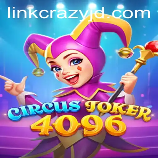 The Enthralling World of CircusJoker4096 and the Concept of CRAZY JD